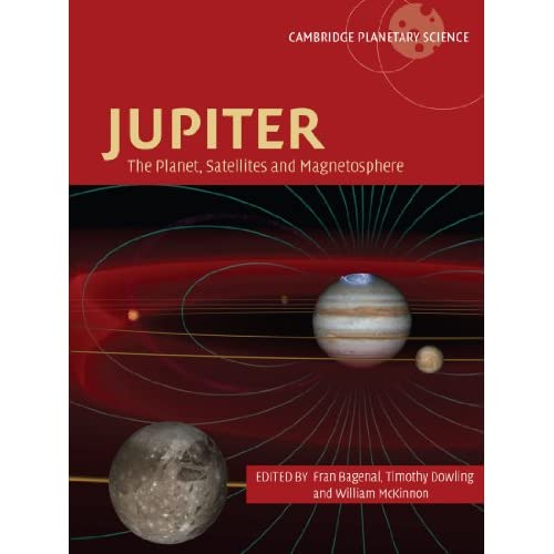 Jupiter: The Planet, Satellites and Magnetosphere: 1 (Cambridge Planetary Science, Series Number 1)
