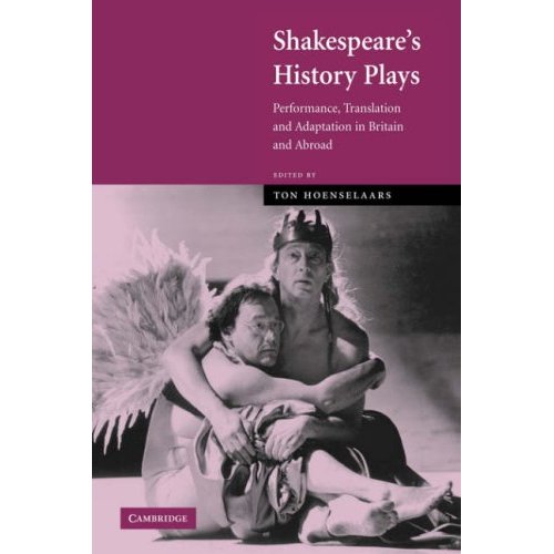 Shakespeare's History Plays: Performance, Translation and Adaptation in Britain and Abroad
