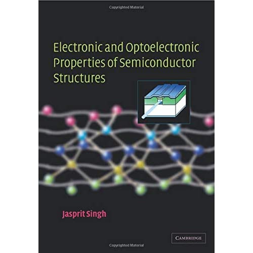 Electronic and Optoelectronic Properties of Semiconductor Structures