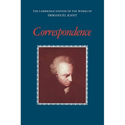 Correspondence (The Cambridge Edition of the Works of Immanuel Kant)