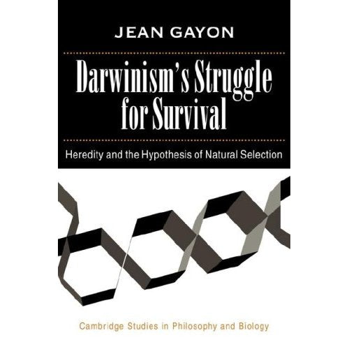 Darwinism's Struggle for Survival: Heredity and the Hypothesis of Natural Selection (Cambridge Studies in Philosophy and Biology)