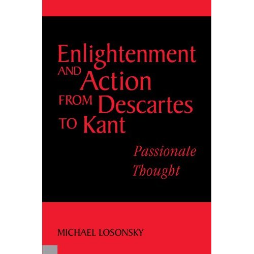 Enlightenment and Action from Descartes to Kant: Passionate Thought