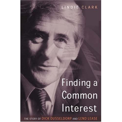 Finding a Common Interest: The Story of Dick Dusseldorp and Lend Lease