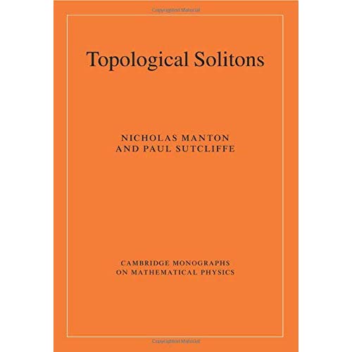 Topological Solitons (Cambridge Monographs on Mathematical Physics)