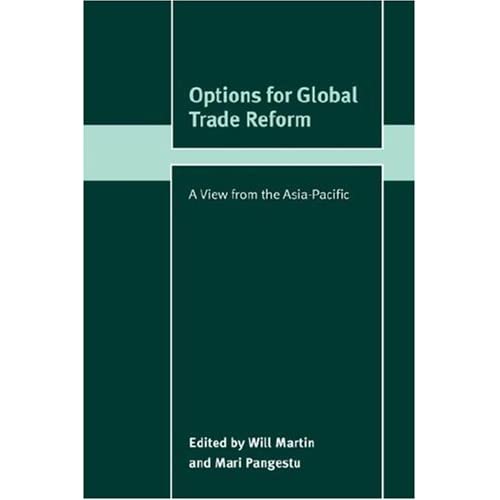 Options for Global Trade Reform: A View from the Asia-Pacific (Trade and Development)