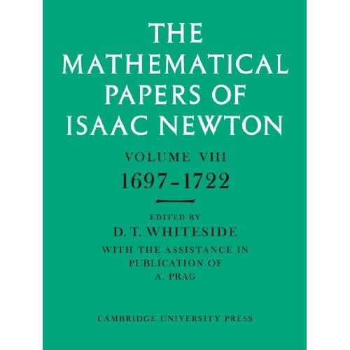 The Mathematical Papers of Isaac Newton: Volume 8 (The Mathematical Papers of Sir Isaac Newton)
