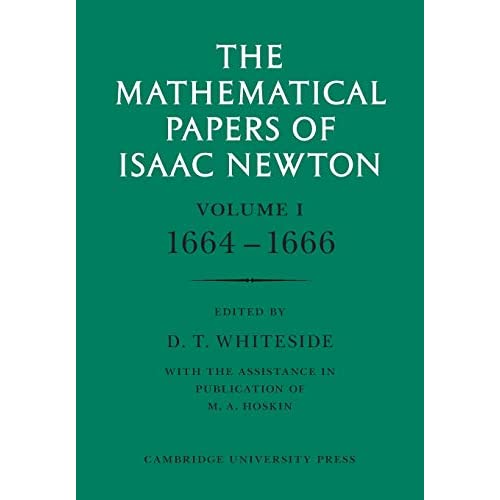 The Mathematical Papers of Isaac Newton: Volume 1 (The Mathematical Papers of Sir Isaac Newton)