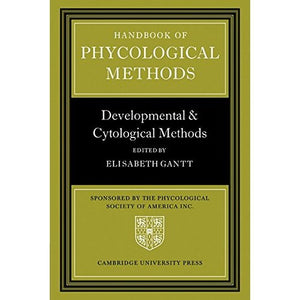 Handbk Phycologicl Meth Cytological: Developmental and Cytological Methods
