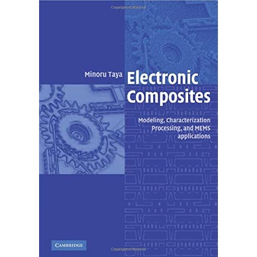 Electronic Composites: Modeling, Characterization, Processing, and MEMS Applications