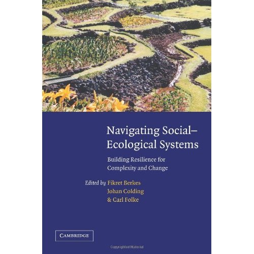 Navigating Social-Ecological System: Building Resilience for Complexity and Change