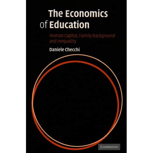 The Economics of Education: Human Capital, Family Background and Inequality