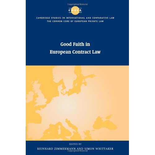 Good Faith in European Contract Law (The Common Core of European Private Law)