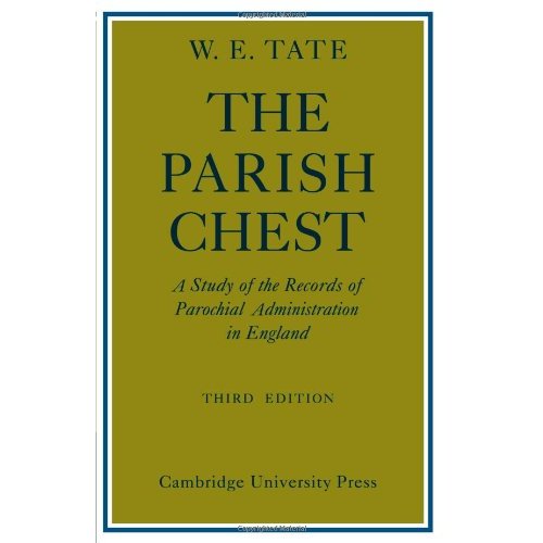 The Parish Chest: A Study of the Records of Parochial Administration in England