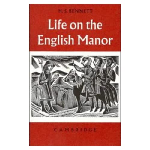 Life on the English Manor: A Study of Peasant Conditions 1150–1400 (Cambridge Studies in Medieval Life and Thought: Fourth Series)