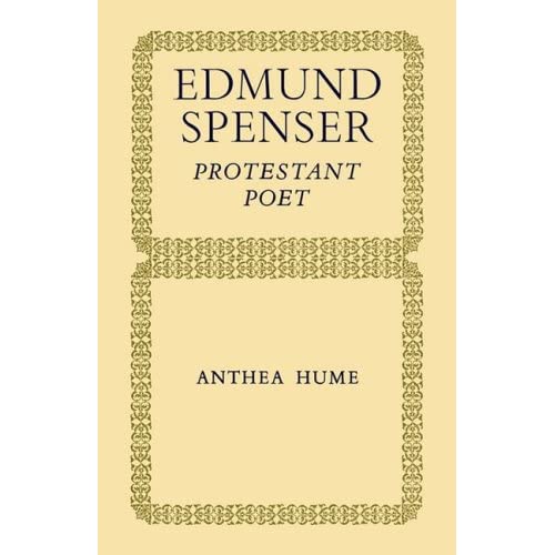 Edmund Spenser: Protestant Poet