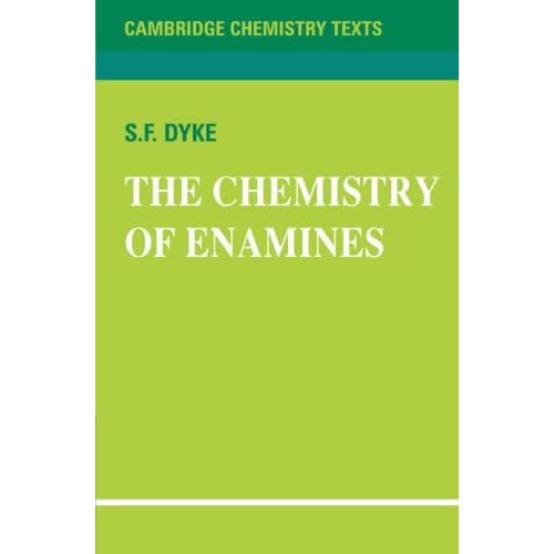 The Chemistry of Enamines (Cambridge Texts in Chemistry and Biochemistry)