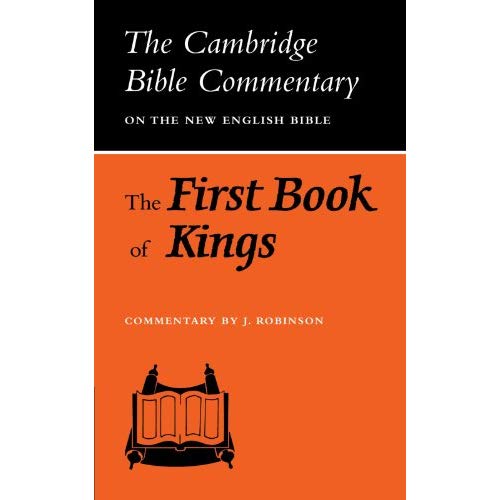 Cambridge Bible Commentaries: Old Testament 32 Volume Set: The First Book of Kings (Cambridge Bible Commentaries on the Old Testament)