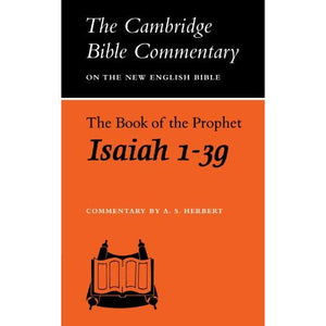 Cambridge Bible Commentaries: Old Testament 32 Volume Set: The Book of the Prophet Isaiah, 1-39: Chapters 1-39 (Cambridge Bible Commentaries on the Old Testament)