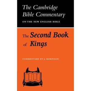 Cambridge Bible Commentaries: Old Testament 32 Volume Set: The Second Book of Kings (Cambridge Bible Commentaries on the Old Testament)