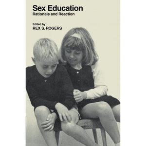 Sex Education: Rationale and Reaction