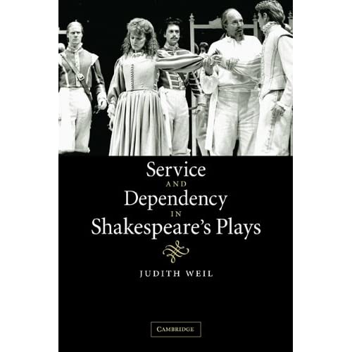 Service and Dependency in Shakespeare's Plays