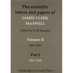 The Scientific Letters and Papers of James Clerk Maxwell 3 Volume Paperback Set (5 physical parts): The Scientific Letters and Papers of James Clerk Maxwell 2 Part Paperback Set: Volume 2