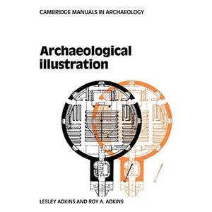 Archaeological Illustration (Cambridge Manuals in Archaeology)