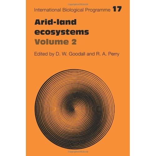 Arid Land Ecosystems: Volume 2, Structure, Functioning and Management: 17 (International Biological Programme Synthesis Series, Series Number 17)