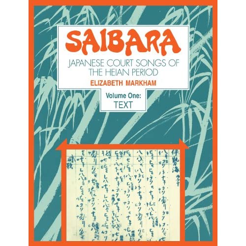 Saibara: Japanese Court Songs of the Heian Period