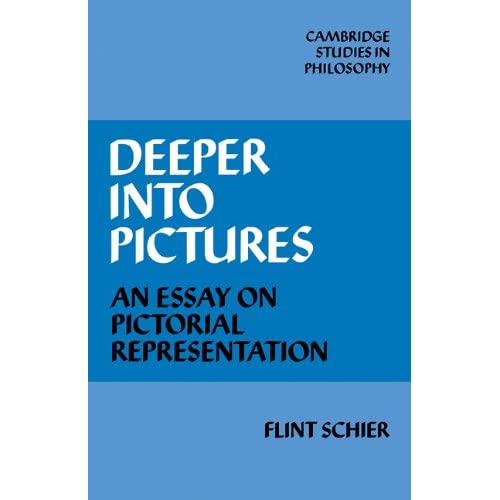 Deeper into Pictures: An Essay on Pictorial Representation (Cambridge Studies in Philosophy)