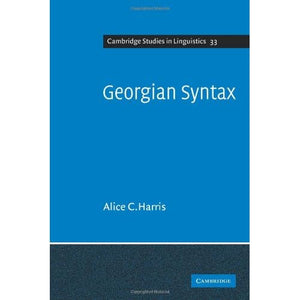 Georgian Syntax: A Study in Relational Grammar: 33 (Cambridge Studies in Linguistics, Series Number 33)