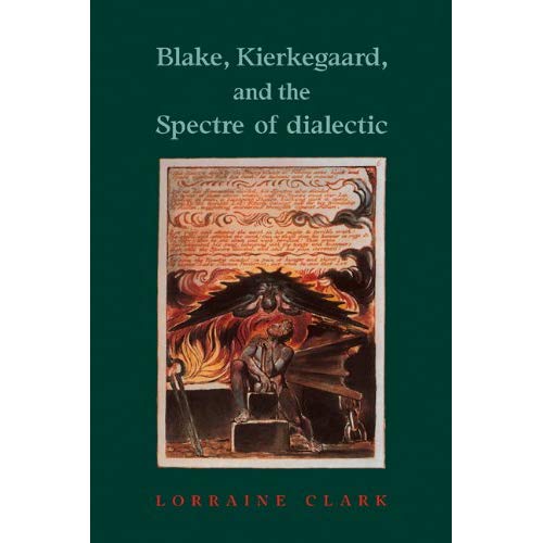 Blake, Kierkegaard, and the Spectre of Dialectic