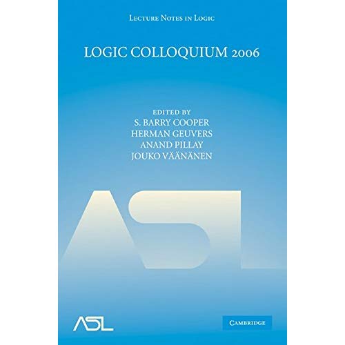 Logic Colloquium 2006 (Lecture Notes in Logic)