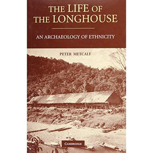 The Life of the Longhouse: An Archaeology of Ethnicity