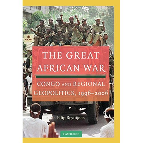 The Great African War: Congo and Regional Geopolitics, 1996–2006