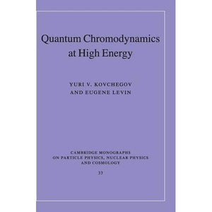 Quantum Chromodynamics at High Energy: 33 (Cambridge Monographs on Particle Physics, Nuclear Physics and Cosmology, Series Number 33)