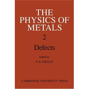 The Physics of Metals 2 Defects