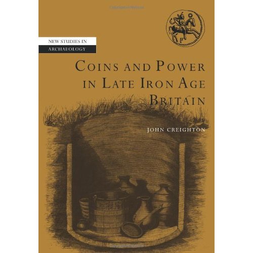 Coins and Power in Late Iron Age Britain (New Studies in Archaeology)