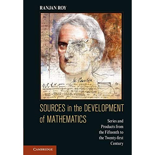 Sources in the Development of Mathematics: Series and Products from the Fifteenth to the Twenty-first Century