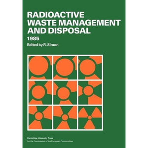 Radioactive Waste Management and Disposal 1985