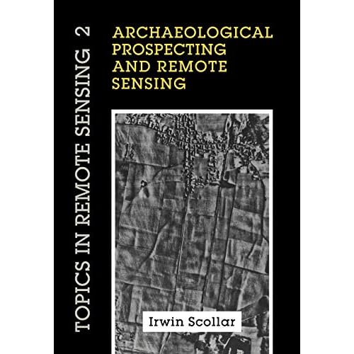 Archaeological Prospecting and Remote Sensing: 2 (Topics in Remote Sensing, Series Number 2)