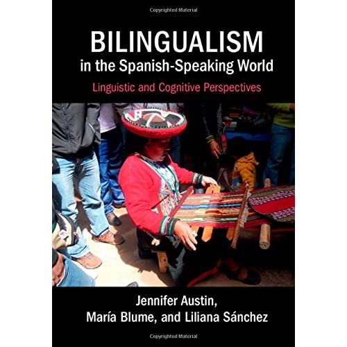 Bilingualism in the Spanish-Speaking World: Linguistic and Cognitive Perspectives