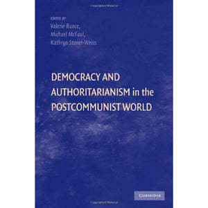 Democracy and Authoritarianism in the Postcommunist World