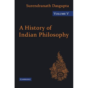 A History of Indian Philosophy: Volume 5 (A History of Indian Philosophy 5 Volume Paperback Set)