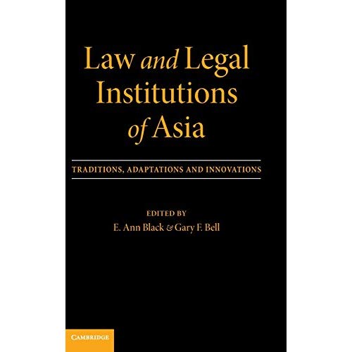 Law and Legal Institutions of Asia: Traditions, Adaptations and Innovations