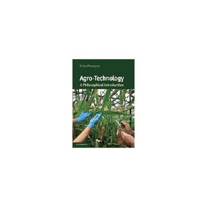 Agro-Technology (Cambridge Introductions to Philosophy and Biology)