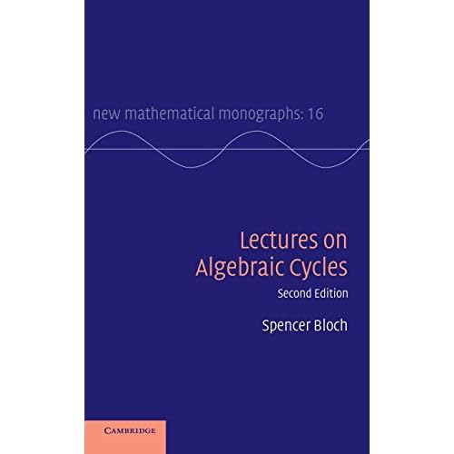 Lectures on Algebraic Cycles: 16 (New Mathematical Monographs, Series Number 16)