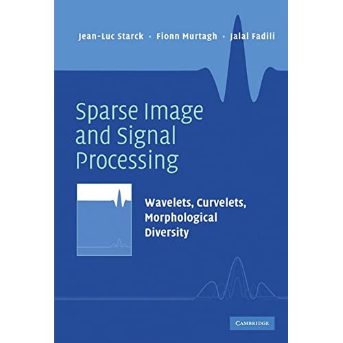 Sparse Image and Signal Processing: Wavelets, Curvelets, Morphological Diversity