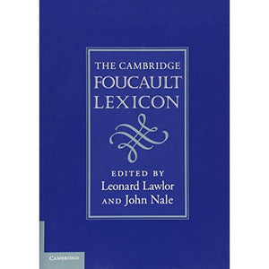 The Cambridge Foucault Lexicon