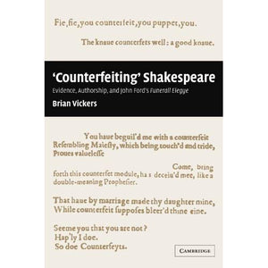 'Counterfeiting' Shakespeare: Evidence, Authorship and John Ford's Funerall Elegye